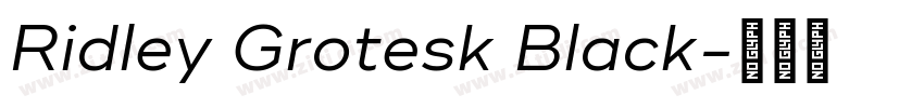 Ridley Grotesk Black字体转换